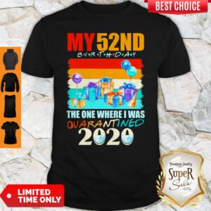 My 52nd Birthday The One Where I Was Quarantined 2020 Mask Shirt