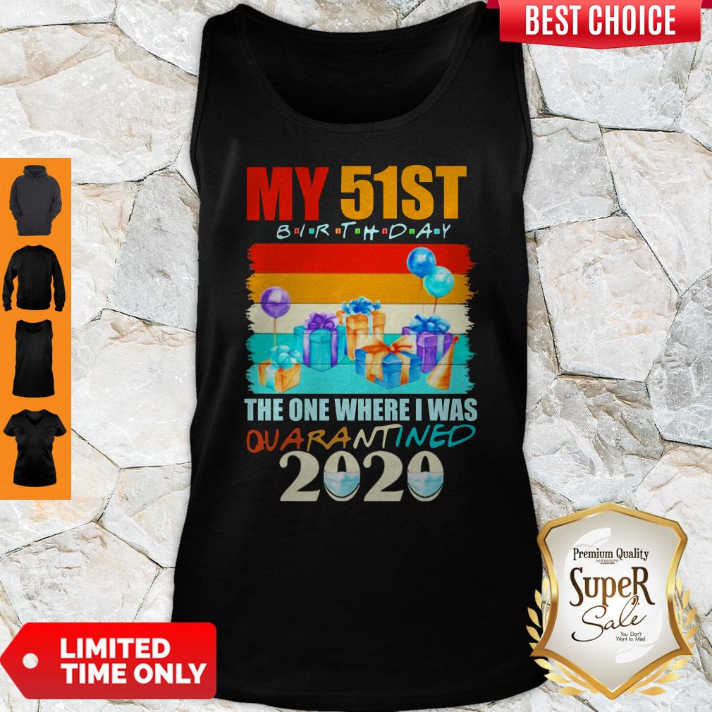 My 51st Birthday The One Where I Was Quarantined 2020 Mask Shirt - Image 4