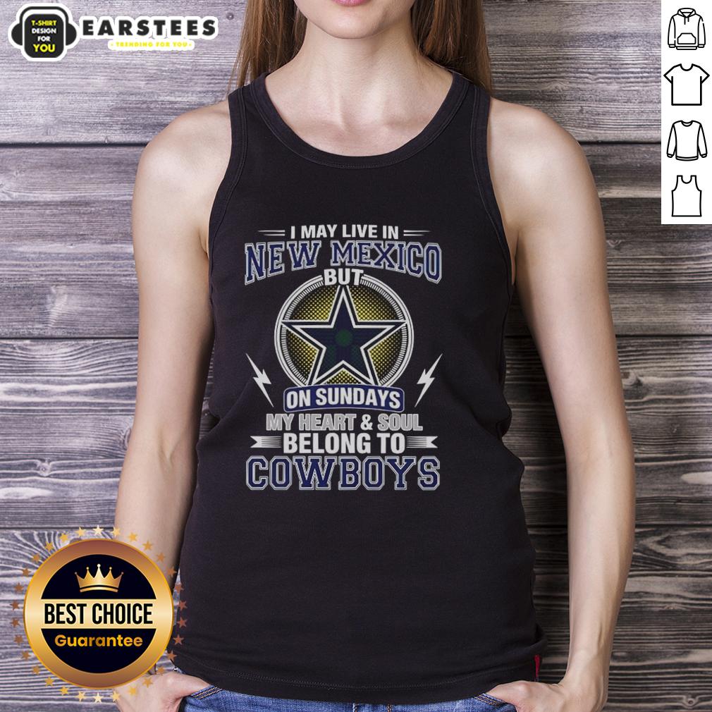 Good Dallas Cowboys NFL I May Live In New Mexico On Sundays My Heart And Soul Belong To Cowboys T-Shirt - Image 4