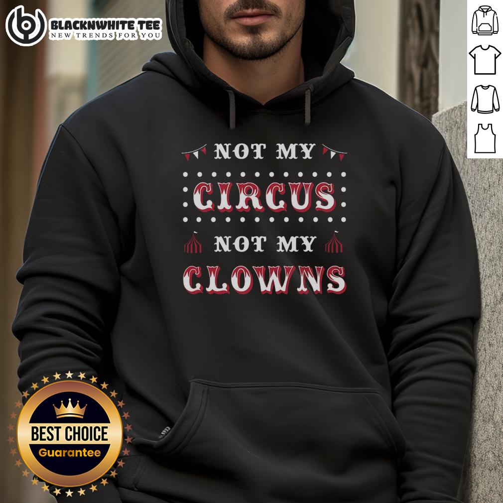 Official Not My Circus Not My Clowns T-Shirt - Image 2