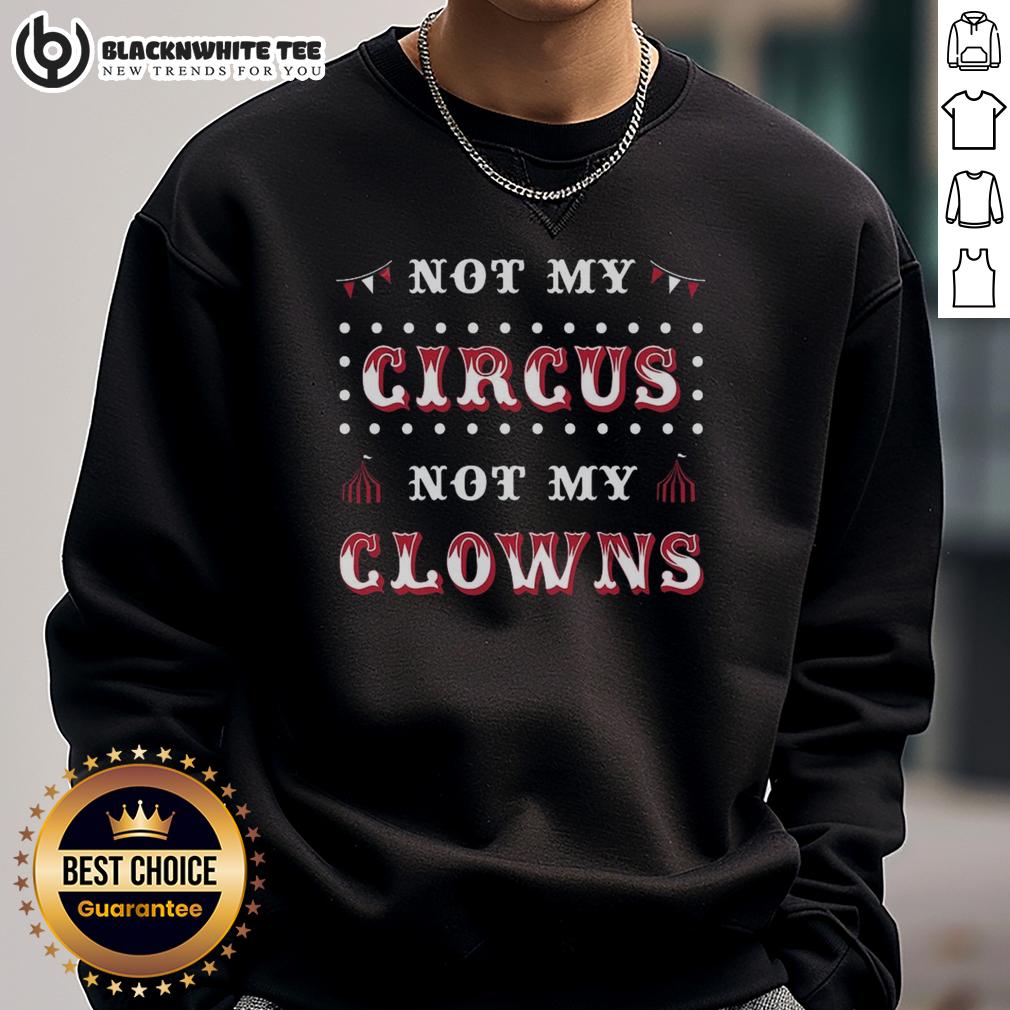 Official Not My Circus Not My Clowns T-Shirt - Image 5