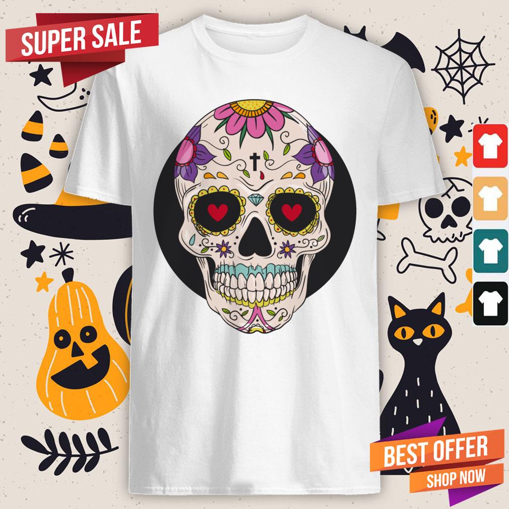 Sugar Skull Day Of The Dead Dia De Muertos Shirt