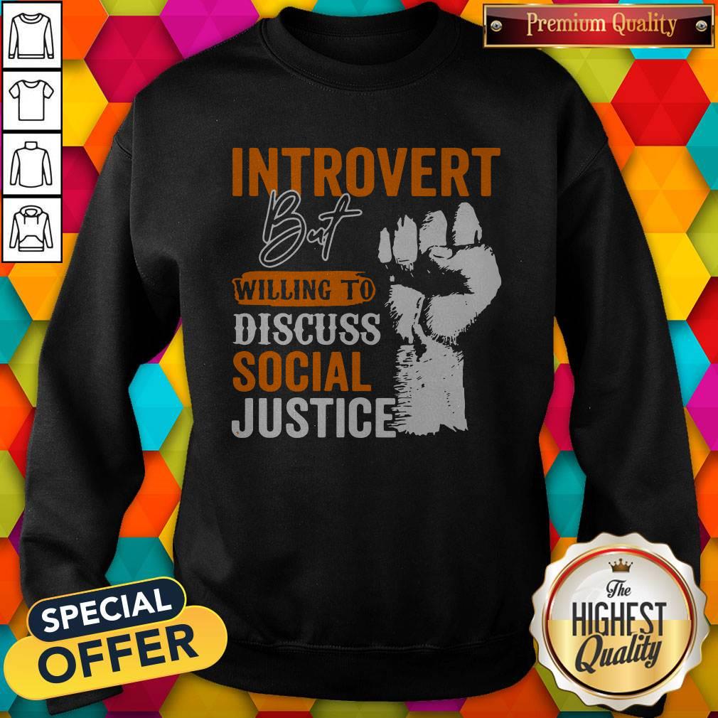 Introvert But Willing To Discuss Social Justice Black Lives Matter Shirt - Image 4