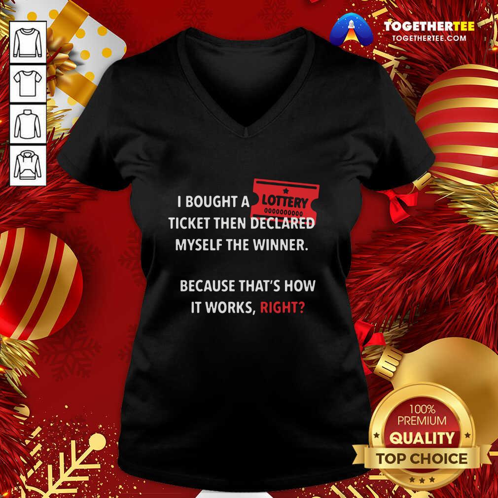 Top I Bought Myself A Lottery Ticket And Declared Myself The Winner Shirt - Image 2