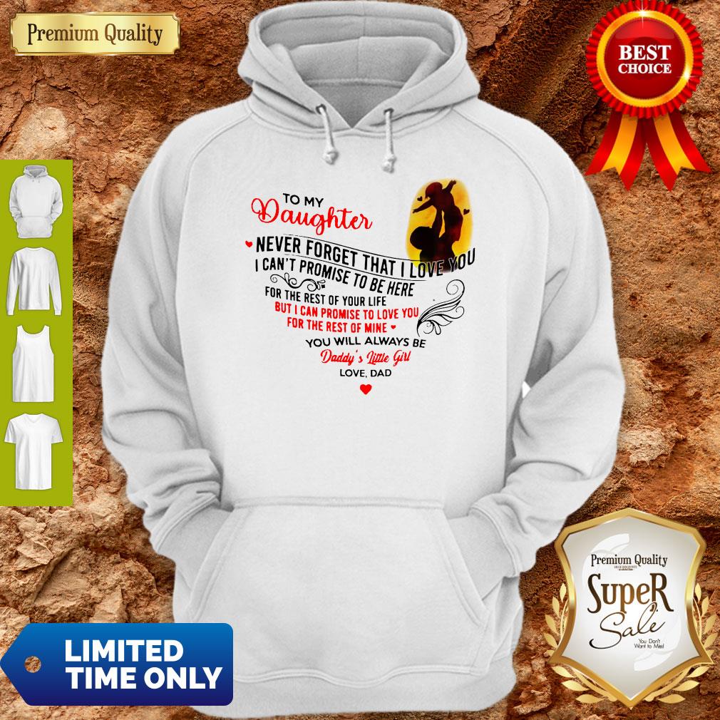 Official To My Daughter Never Forget That I Love You From Daddy's Little Girl Shirt - Image 2