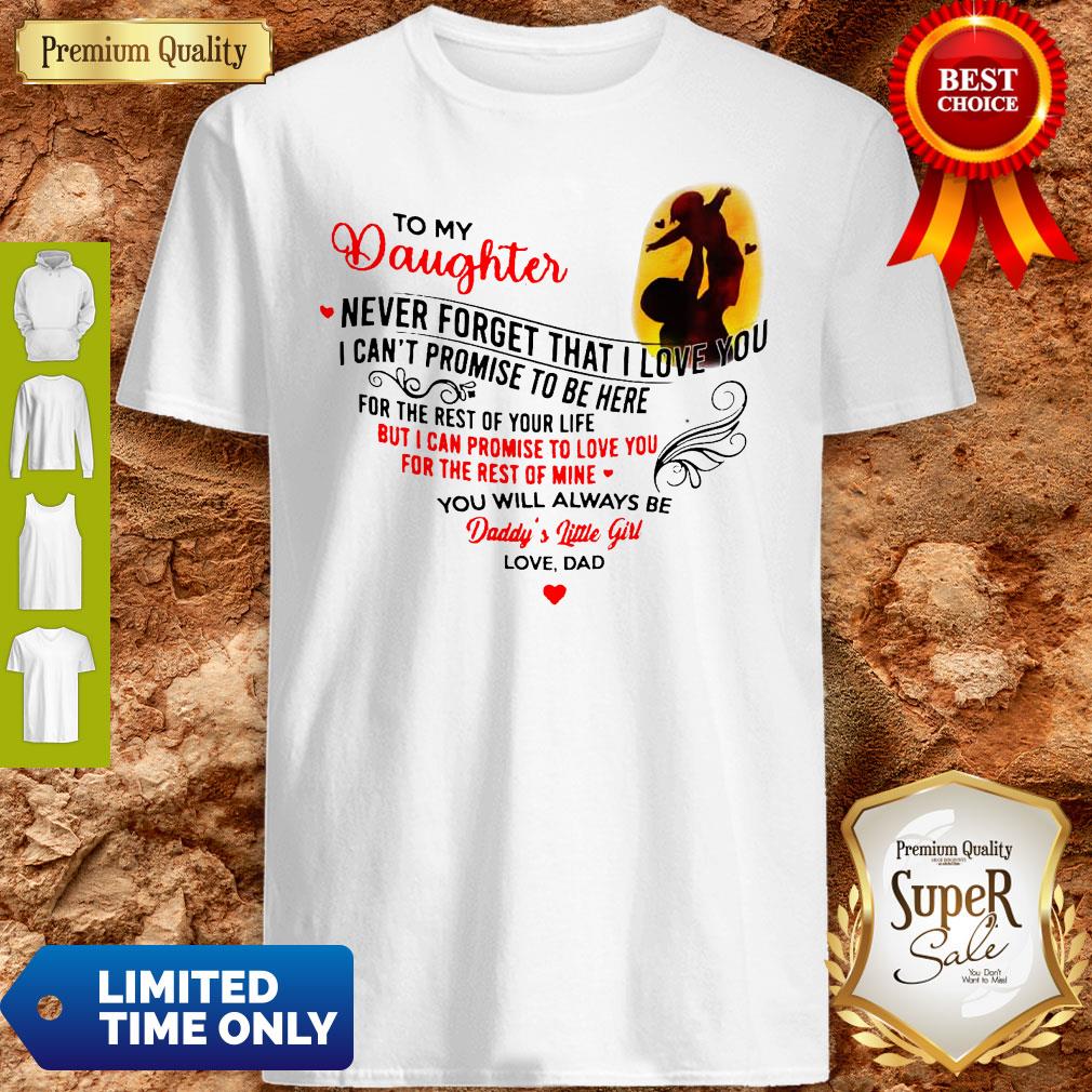 Official To My Daughter Never Forget That I Love You From Daddy's Little Girl Shirt