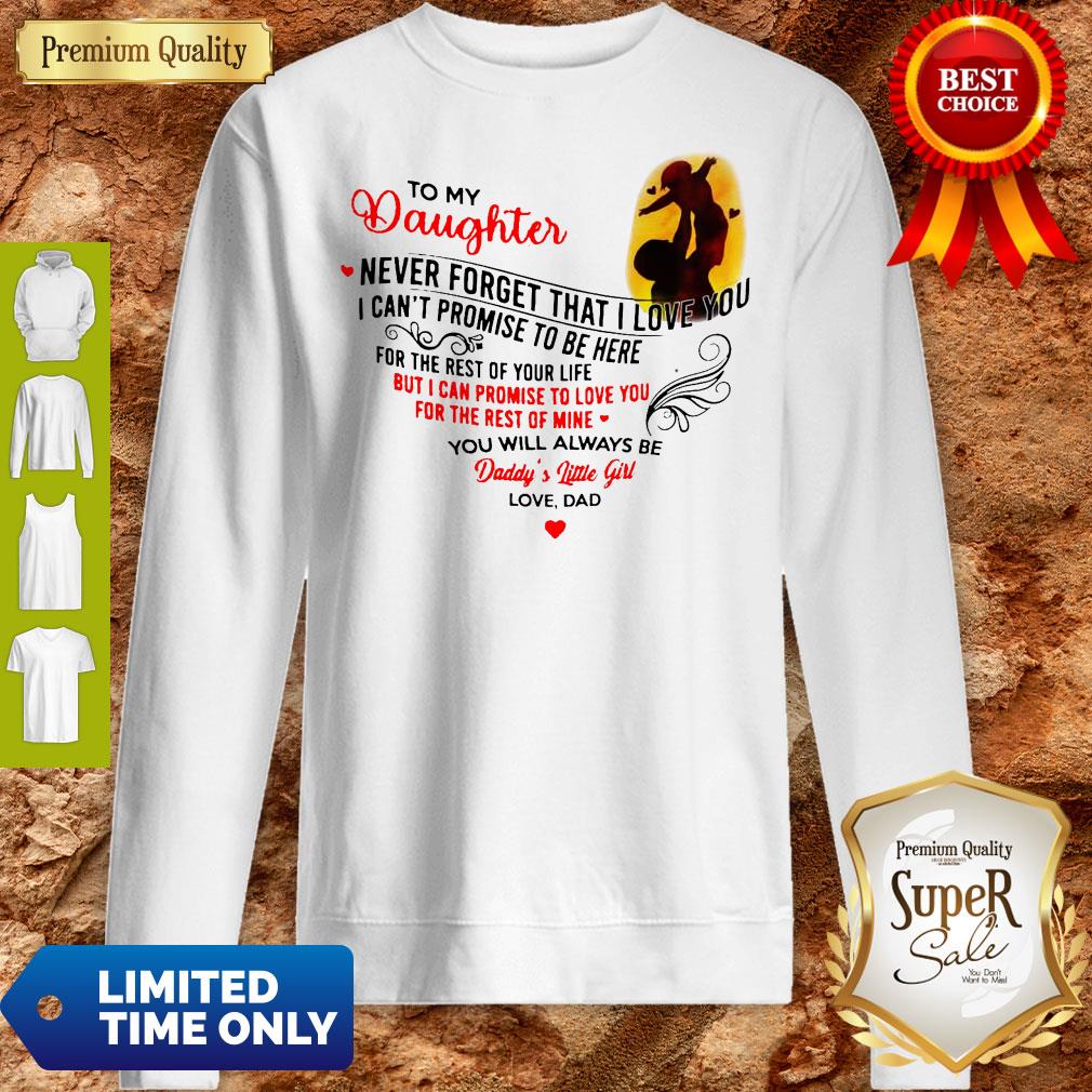 Official To My Daughter Never Forget That I Love You From Daddy's Little Girl Shirt - Image 5
