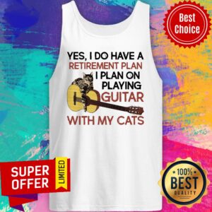 Alternative view of Yes I Do Have A Retirement Plan I Plan On Playing Guitar With My Cats Shirt