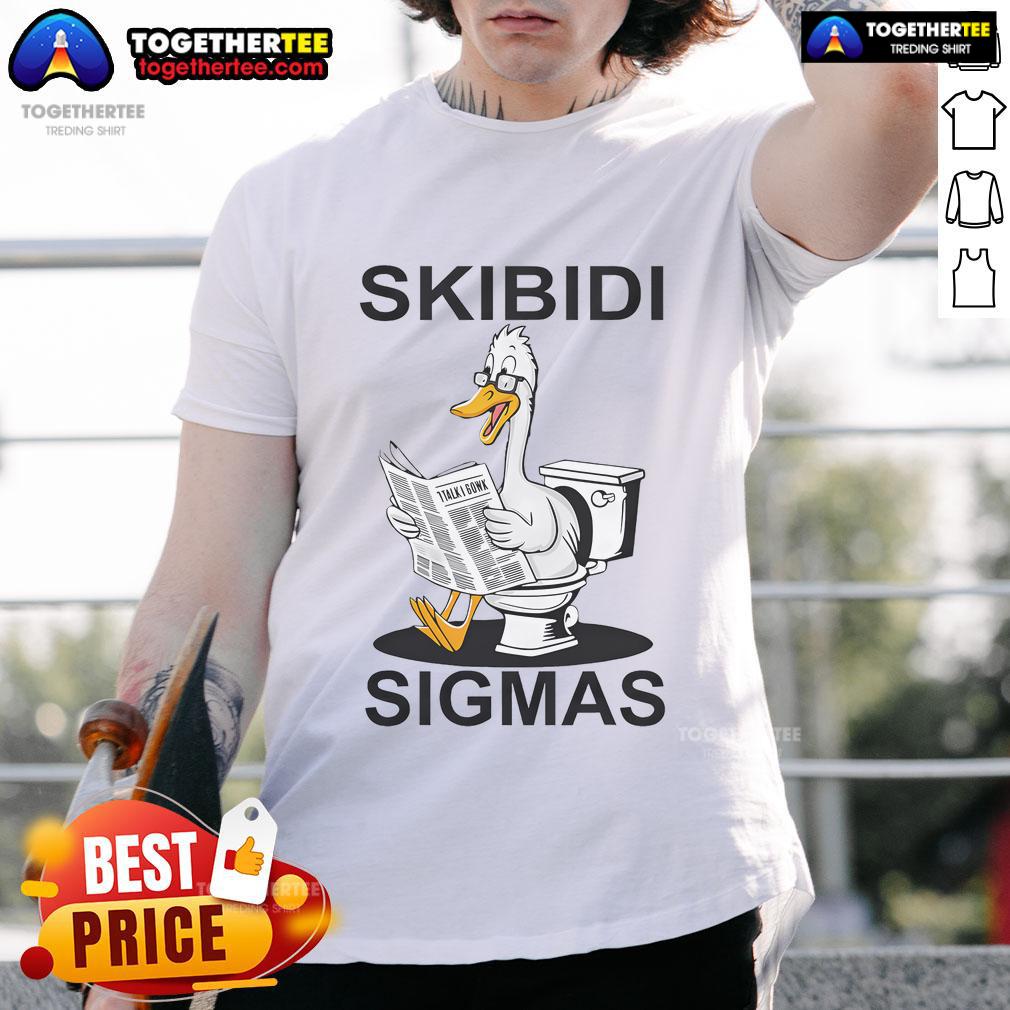Nice Skibidi Sigmas Funny Toilet Silly Goose Meme T-Shirt
