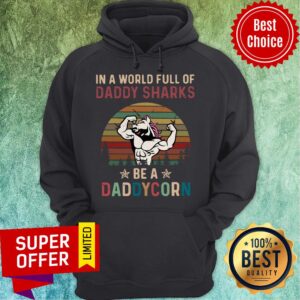 Alternative view of Nice In A World Full Of Daddy Sharks Be A Daddycorn Unicorn Shirt