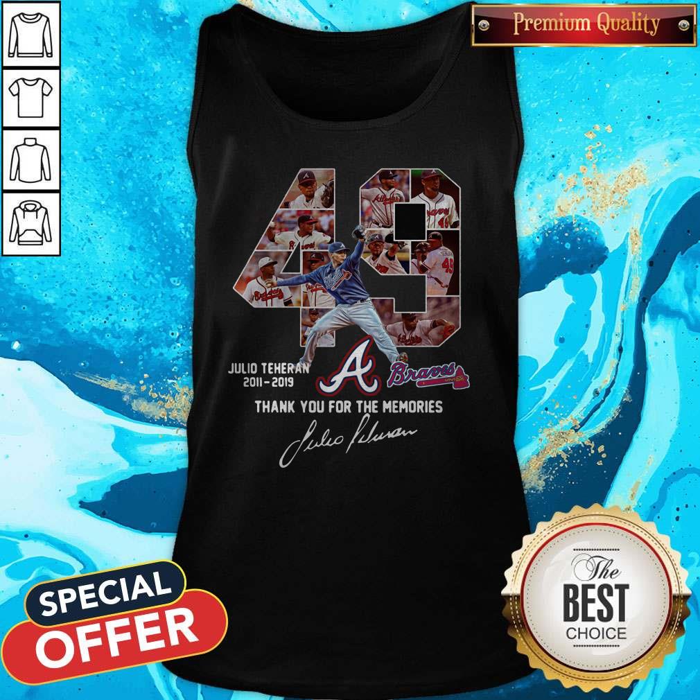 Perfect 49 Julio Teheran 2011 2019 Atlanta Braves Thank You For The Memories Signatures Shirt - Image 5