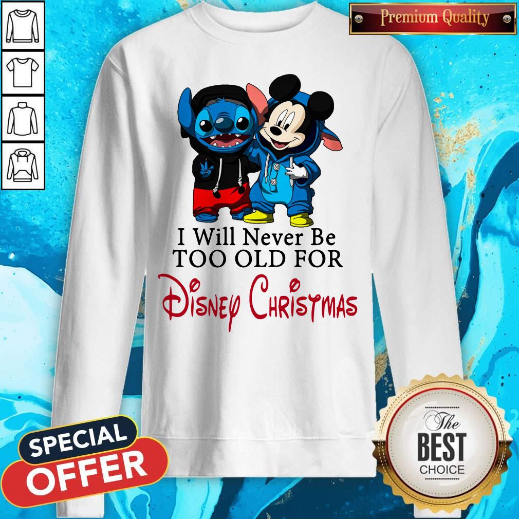Premium Stitch And Mickey Mouse I Will Never Be Too Old For Disney Christmas Shirt - Image 2