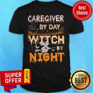Caregiver By Day Witch By Night Shirt