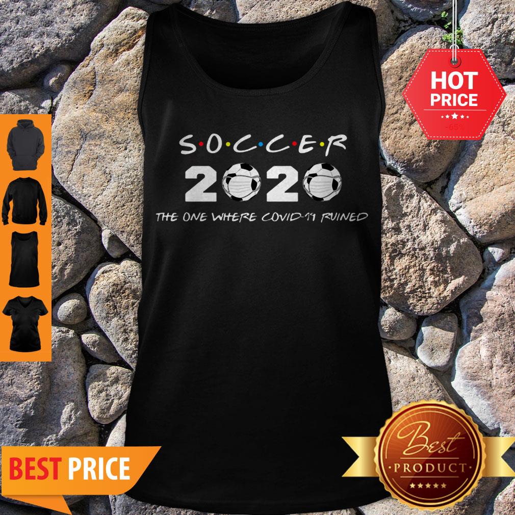 Good Soccer 2020 The One Where Covid-19 Ruined Shirt - Image 4