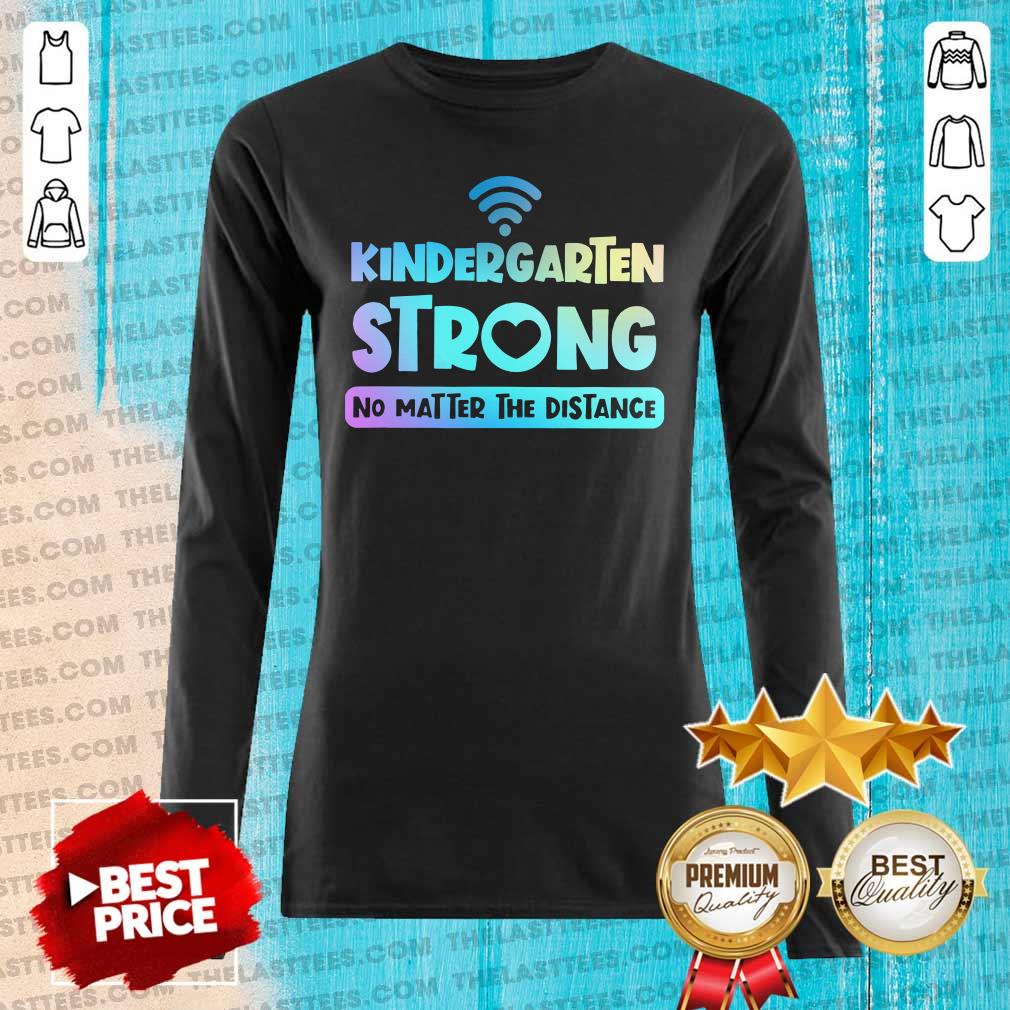 Top Kindergarten Teacher Strong No Matter The Distance Virtual Colorful Shirt - Image 2