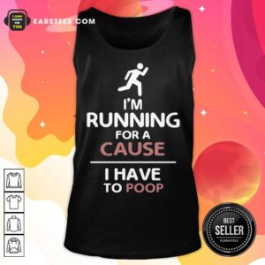 Alternative view of Perfect I'm Running For A Cause I Have To Poop Shirt