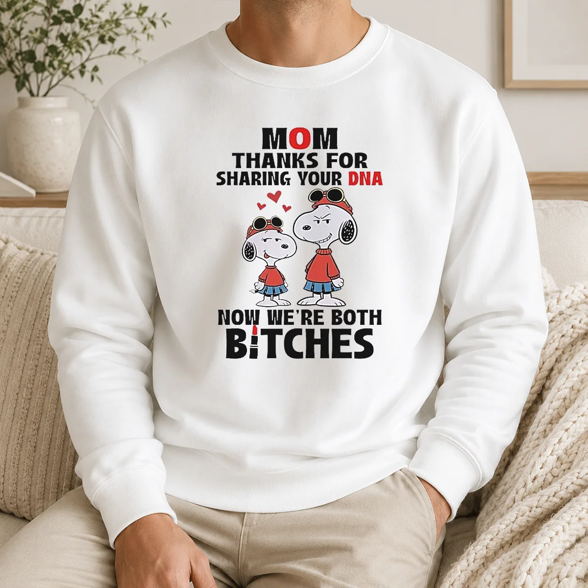 Official Snoopy Mom Thanks For Sharing Your DNA Now We'Re Both Bitches Shirt - Image 7