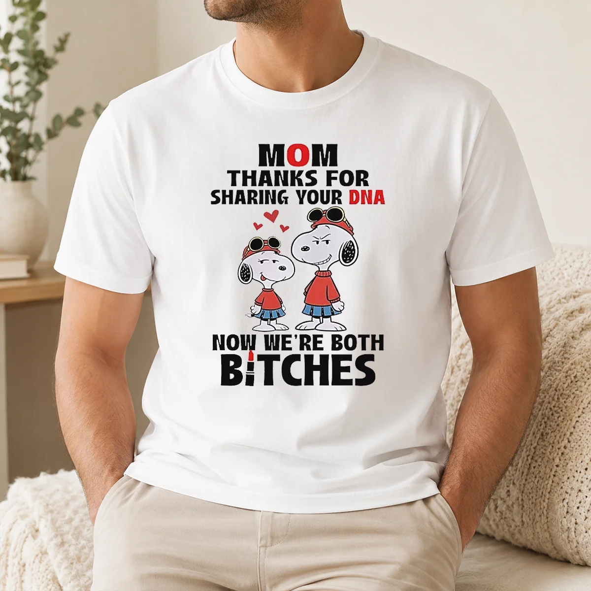 Official Snoopy Mom Thanks For Sharing Your DNA Now We'Re Both Bitches Shirt