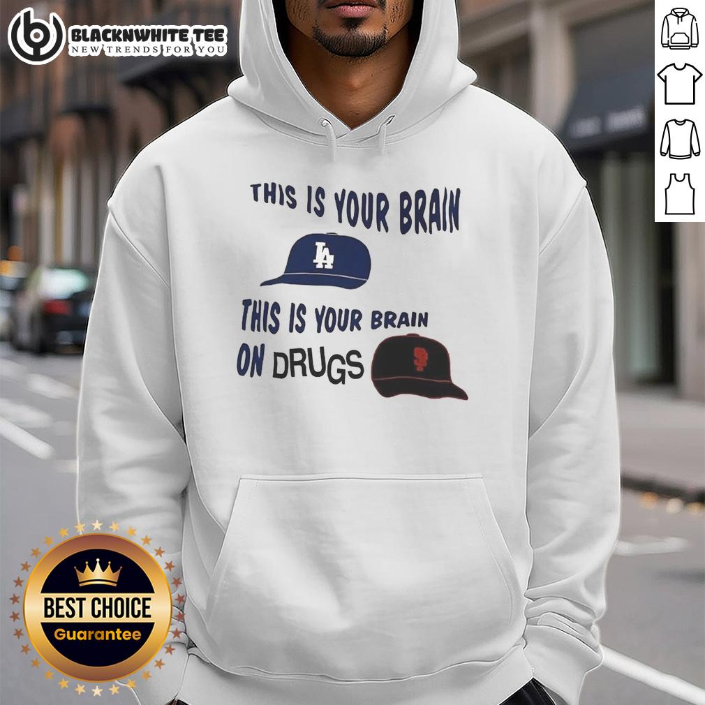 Premium Los Angeles Dodgers Vs San Francisco Giants This Is Your Brain This Is Your Brain On Drugs T-Shirt - Image 2