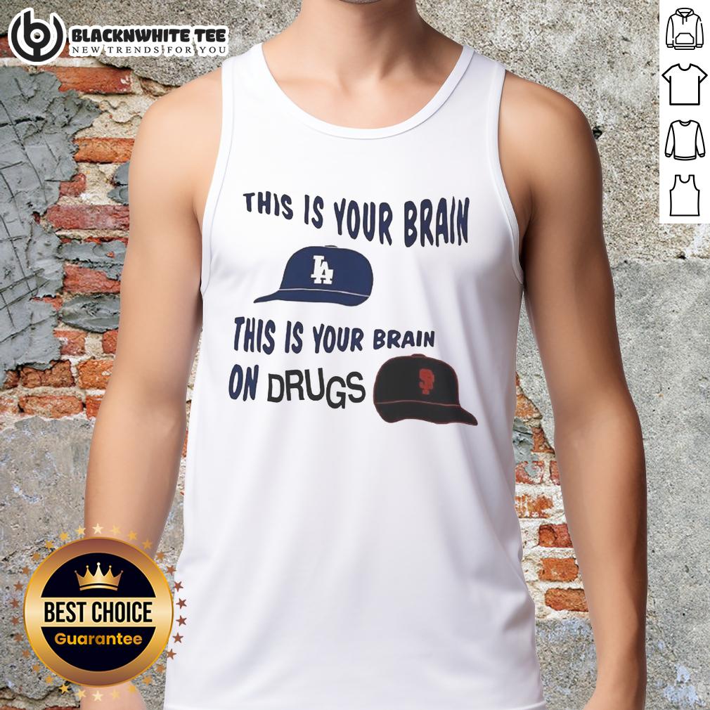 Premium Los Angeles Dodgers Vs San Francisco Giants This Is Your Brain This Is Your Brain On Drugs T-Shirt - Image 4