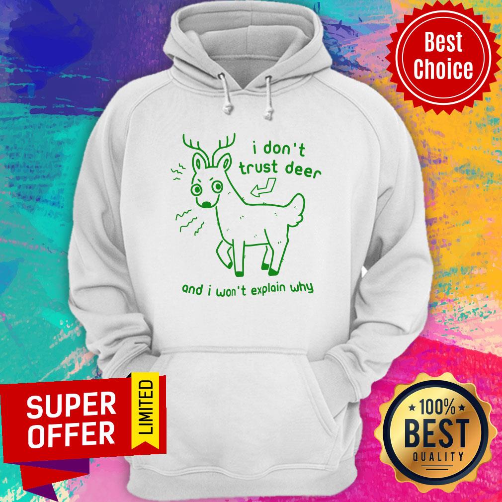 Awesome I Don’t Trust Deer And I Won’t Explain Why Shirt - Image 2