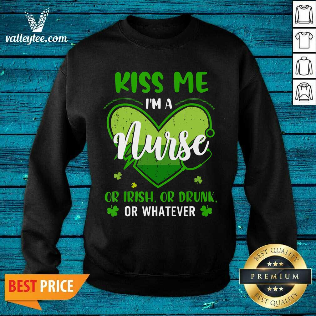 Cute Kiss Me Im A Nurse Heart Or Irish Or Drunk St Patricks Day Shirt - Image 5