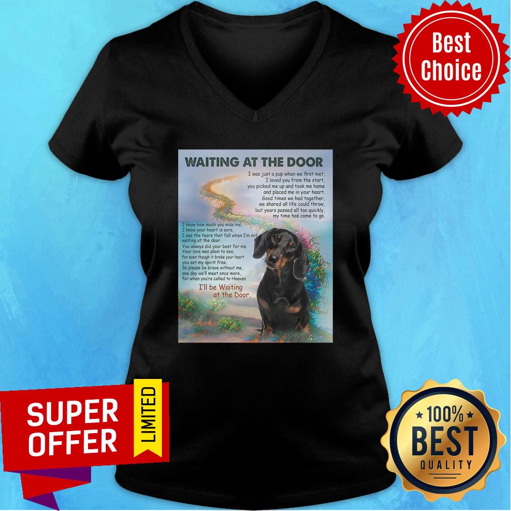 Funny Dachshund Waiting At The Door I'll Be Waiting At The Door Shirt - Image 5