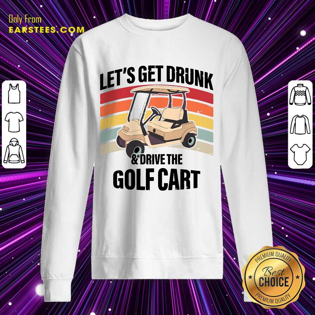 Hot Let’s Get Drunk And Drive Golf Cart Vintage Shirt - Image 3