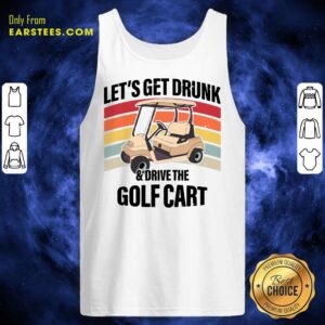 Alternative view of Hot Let’s Get Drunk And Drive Golf Cart Vintage Shirt