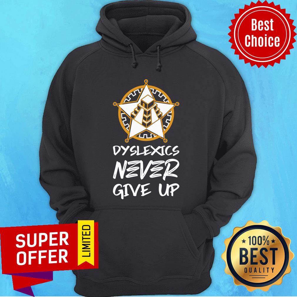 Official Dyslexics Never Give Up Shirt - Image 5