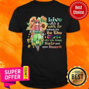 Sunflower Live With Spirit For Adventure Girl With Messy Hair Open Heart Shirt