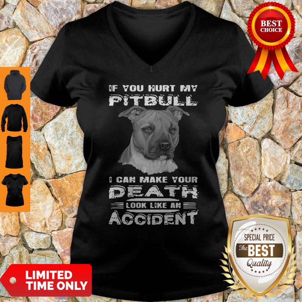 If You Hurt My Pitbull I Can Make Your Death Look Like An Accident Shirt - Image 2