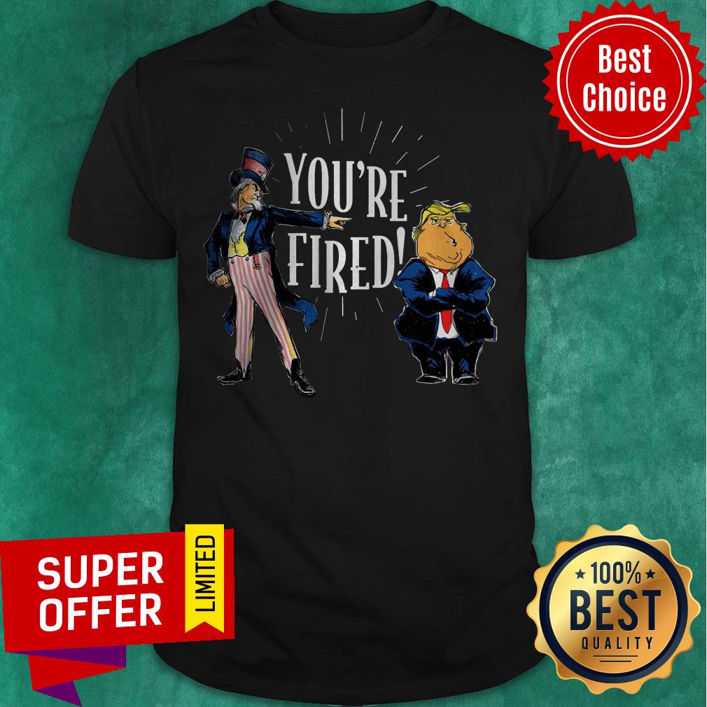 You’re Fired Moments After Joe Biden Takes Lead in Pennsylvania Shirt