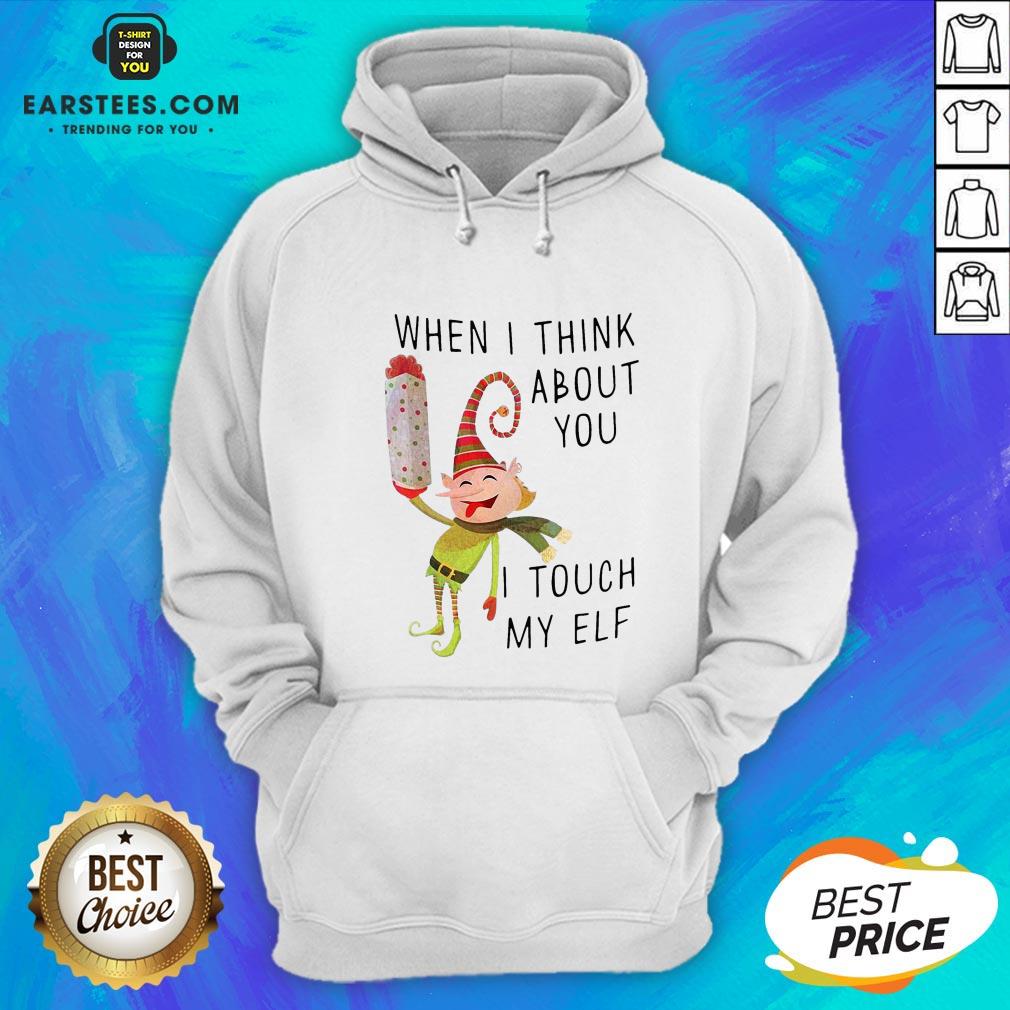 Hot When I Think About You I Touch My ELF Shirt - Image 2