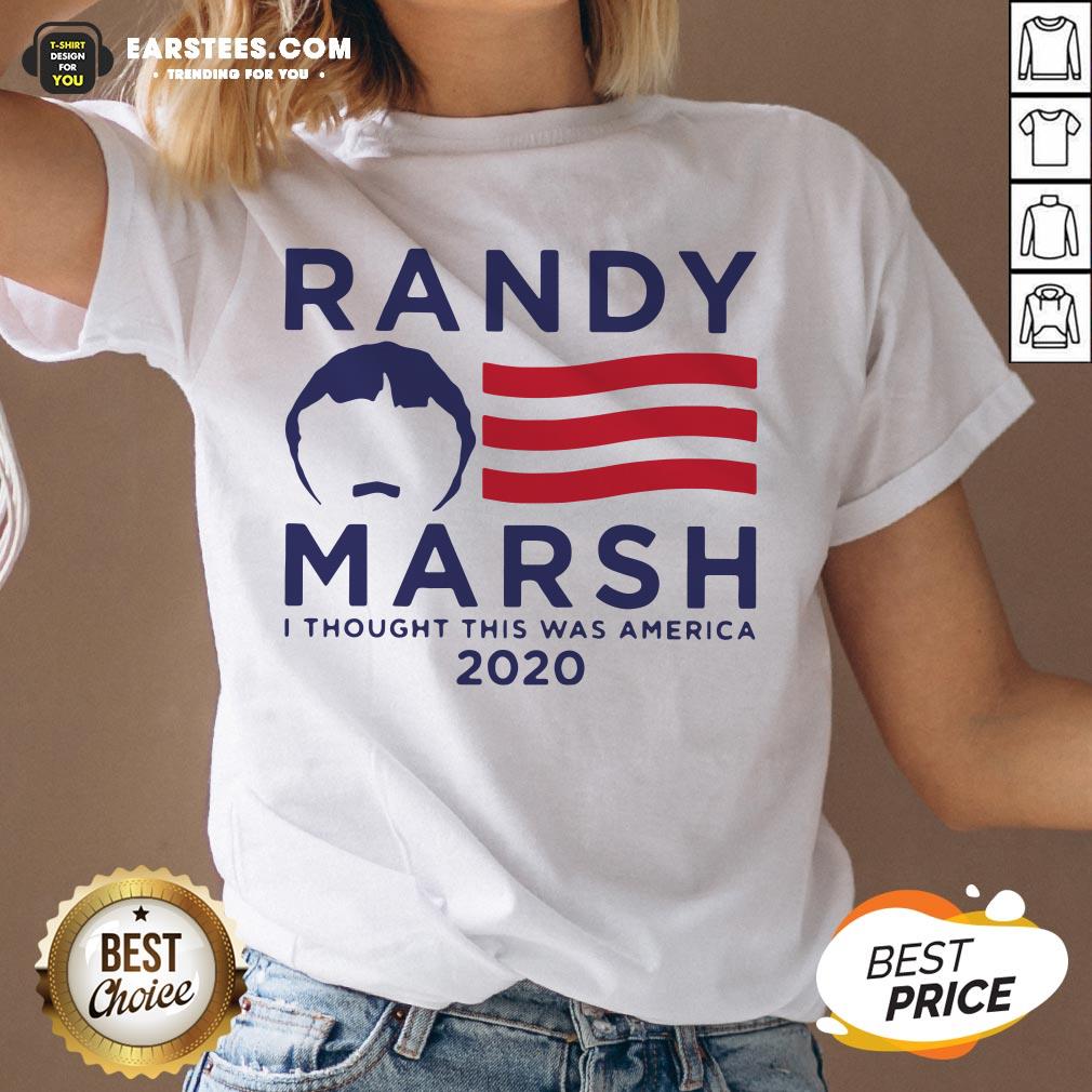 Original Randy Marsh I Thought This Was America 2020 Shirt - Image 3
