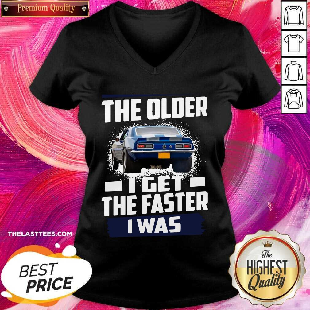 Perfect Car The Older I Get The Faster I Was Shirt - Image 2