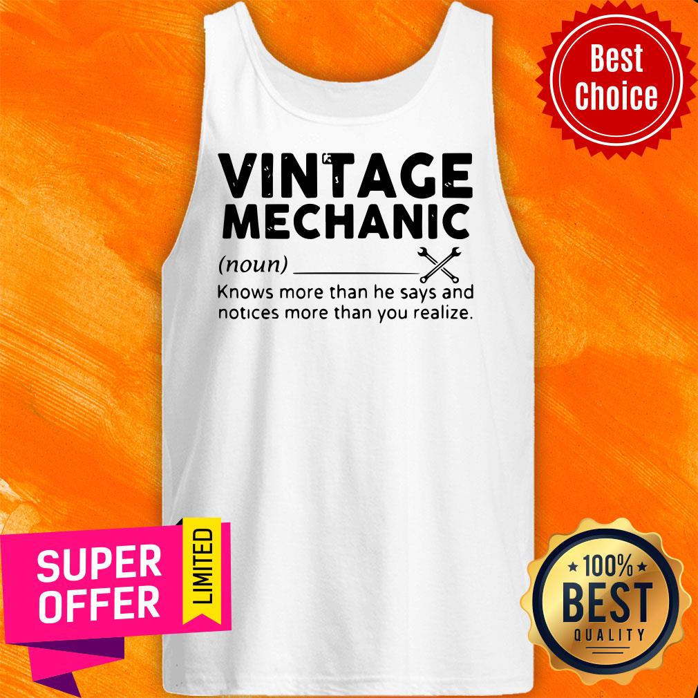 Vintage Mechanic Knows More Than He Says And Notices More Than You Realize Shirt - Image 5
