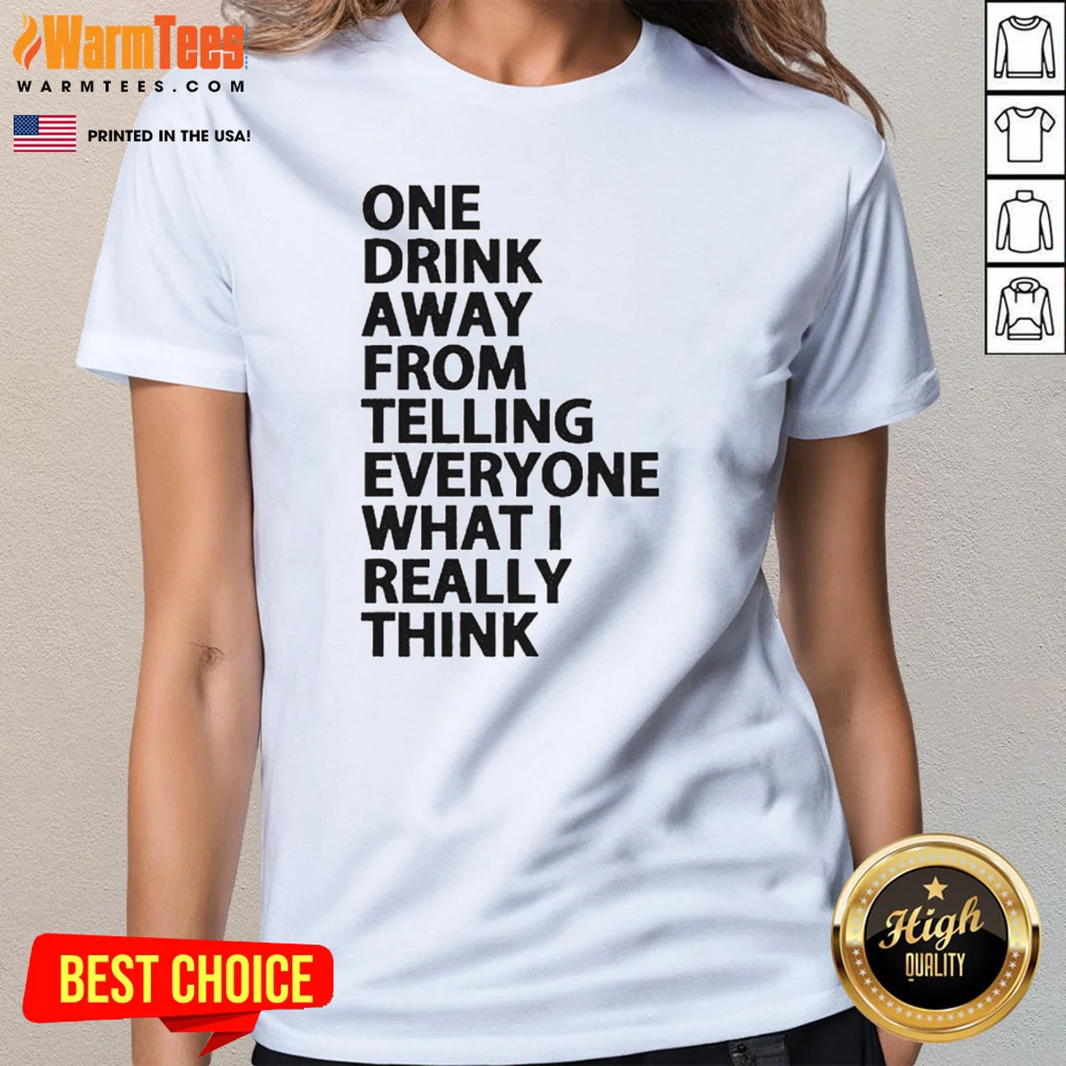 Nice One Drink Away From Telling Everyone What I Really Think Sarcasm Shirt - Image 2