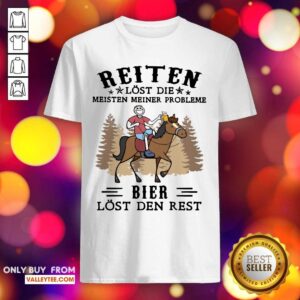 Reiten Bier Lost Den Rest Shirt