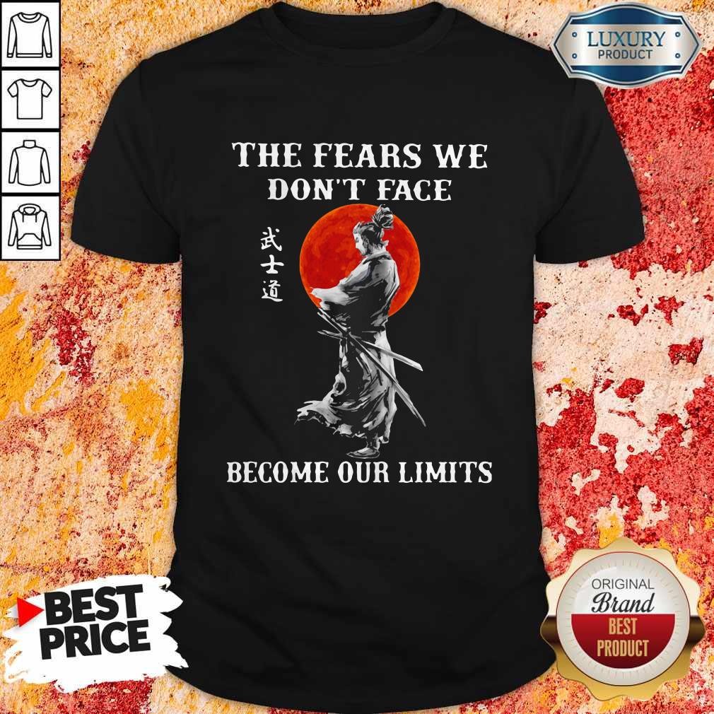 Samurai The Fears We Don't Face Become Our Limits Sunset Shirt