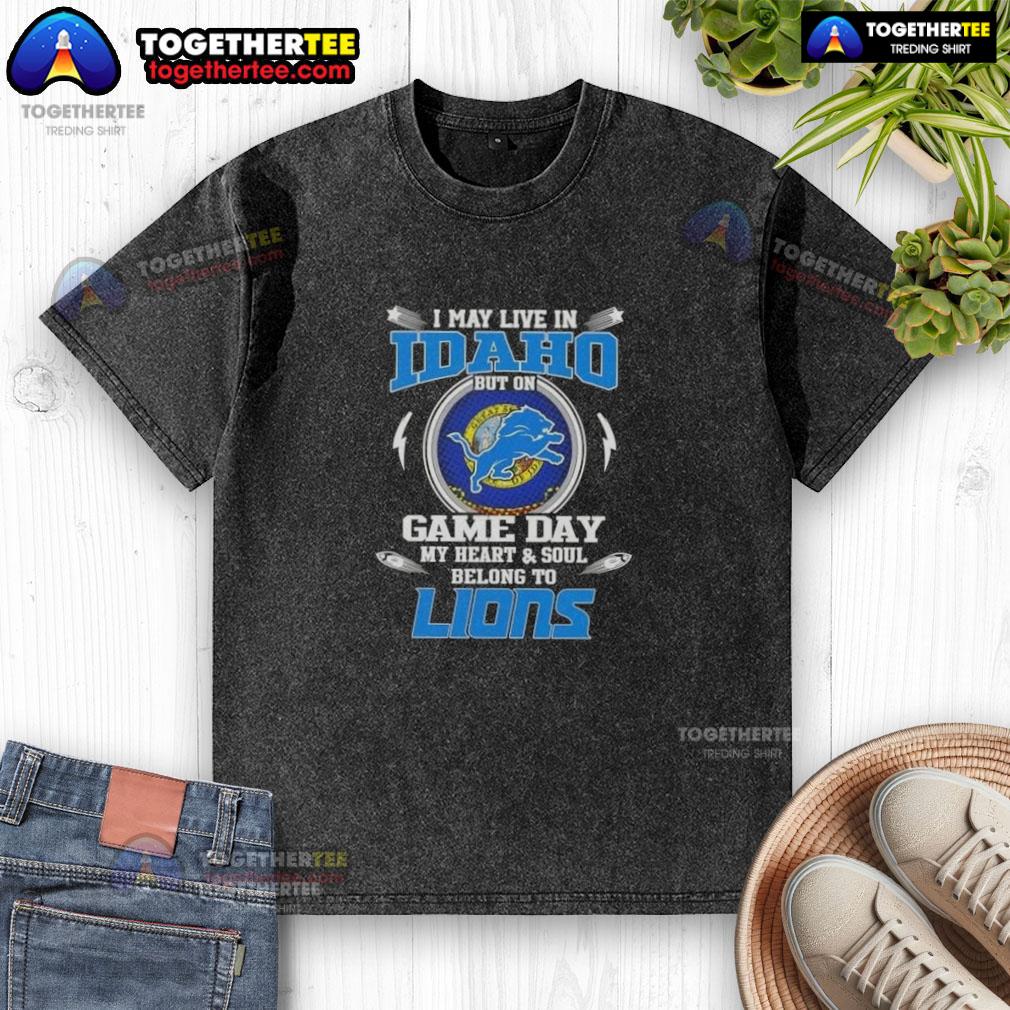 Pretty I May Live In Idaho But On Game Day My Heart And Soul Belongs To Detroit Lions T-Shirt - Image 6