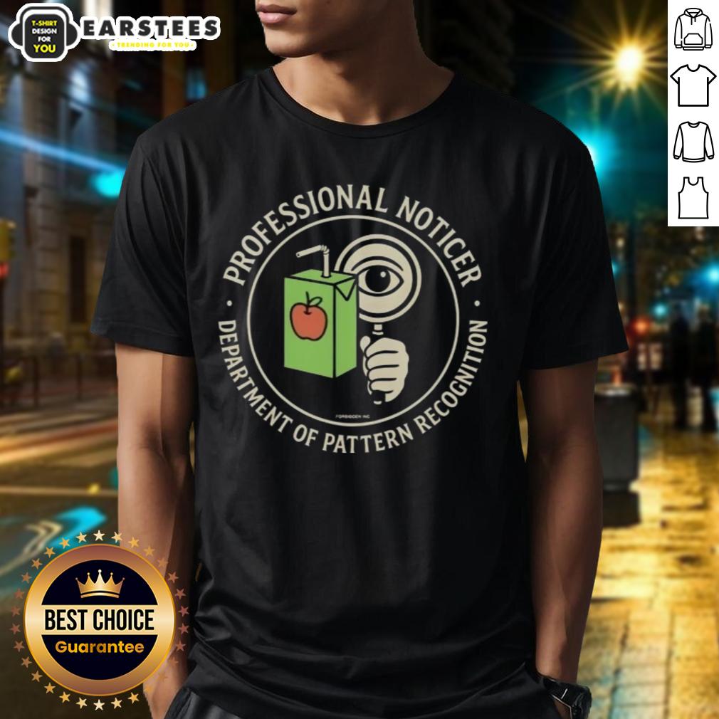 Nice Professional Noticer Department Of Pattern Recognition T-Shirt