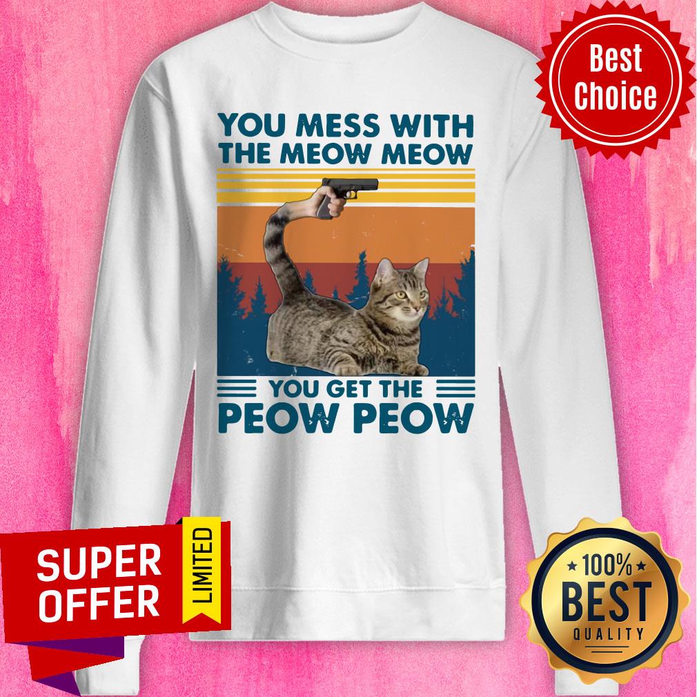 Cat You Mess With The Meow Meow You Get The Peow Peow Vintage Retro Shirt - Image 4