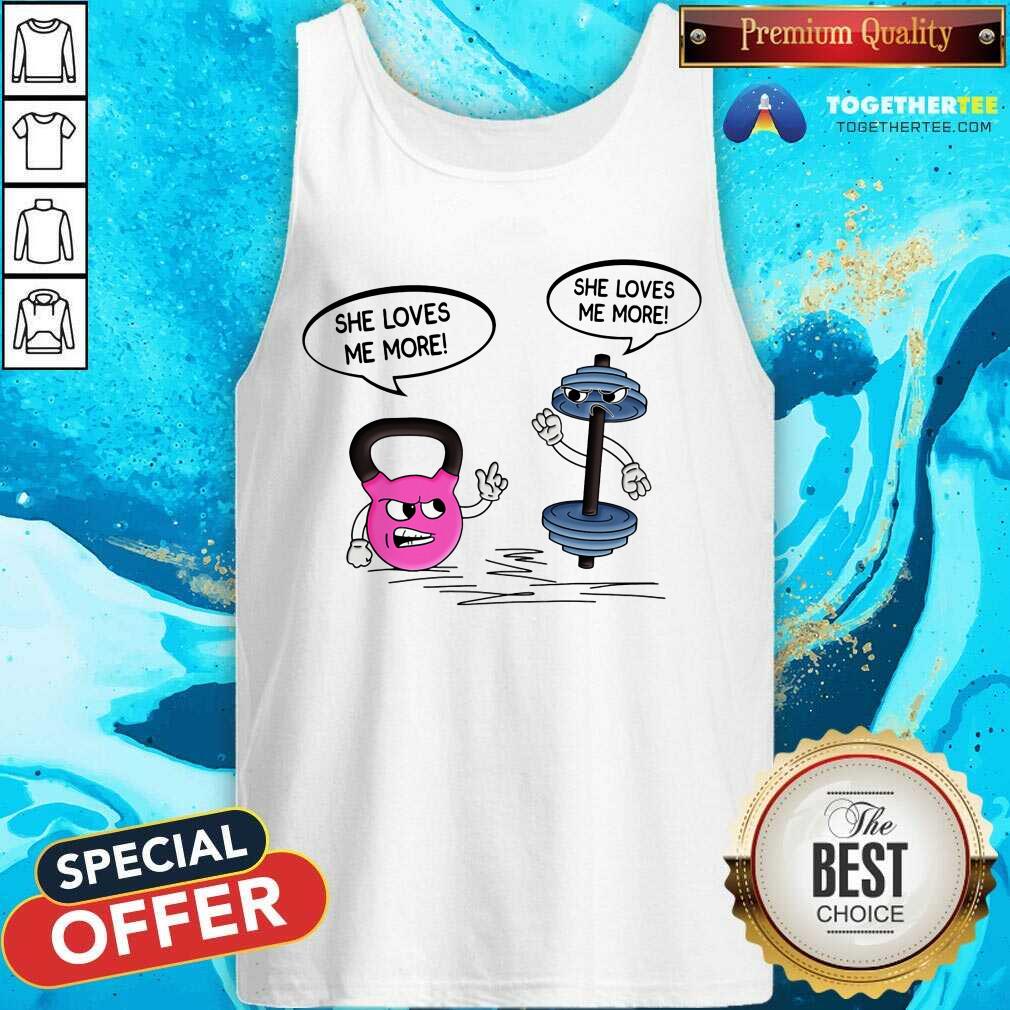 Weight Lifting She Loves Me More Shirt - Image 4