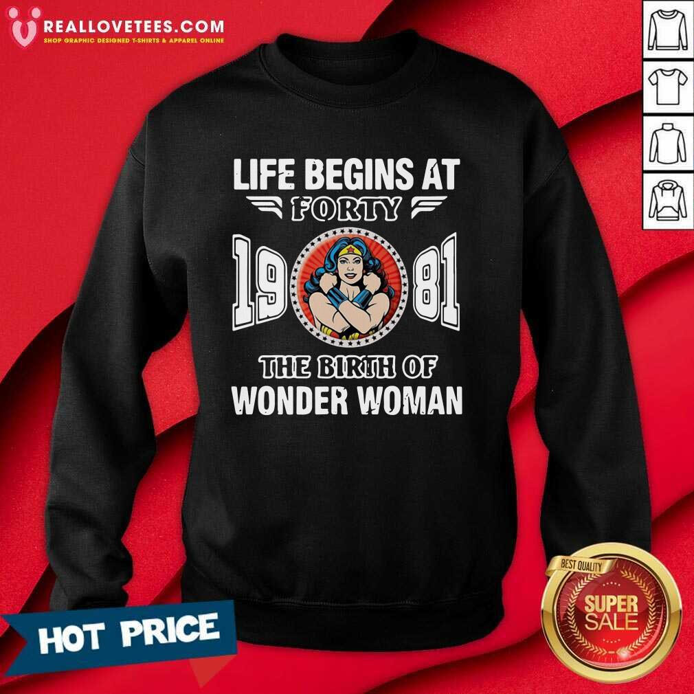 Cute Life Begins At Forty 1981 The Birth Of Wonder Woman Shirt - Image 3