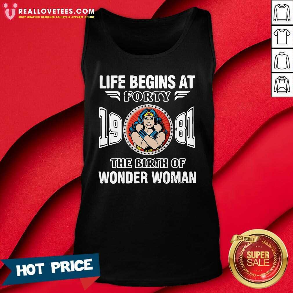 Cute Life Begins At Forty 1981 The Birth Of Wonder Woman Shirt - Image 2