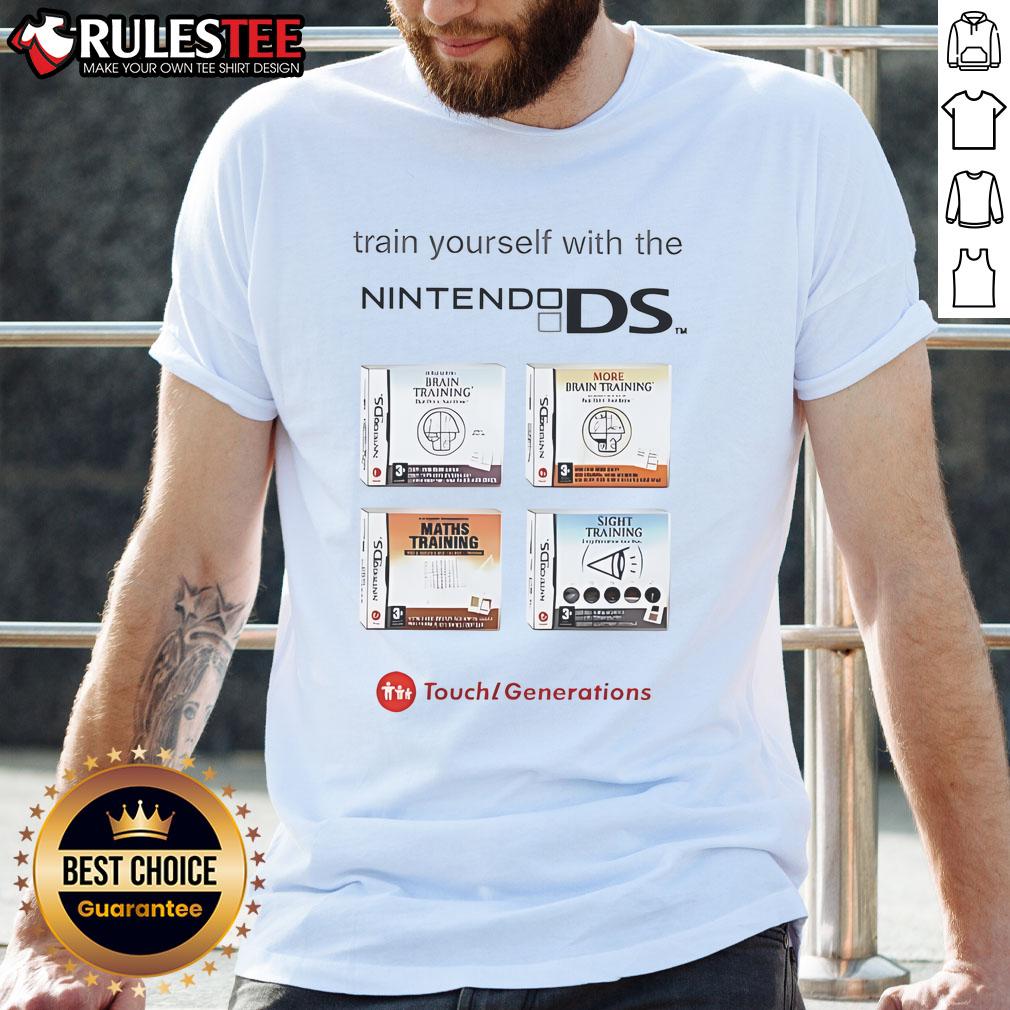Good Train Yourself With The Nintendo Ds T-Shirt