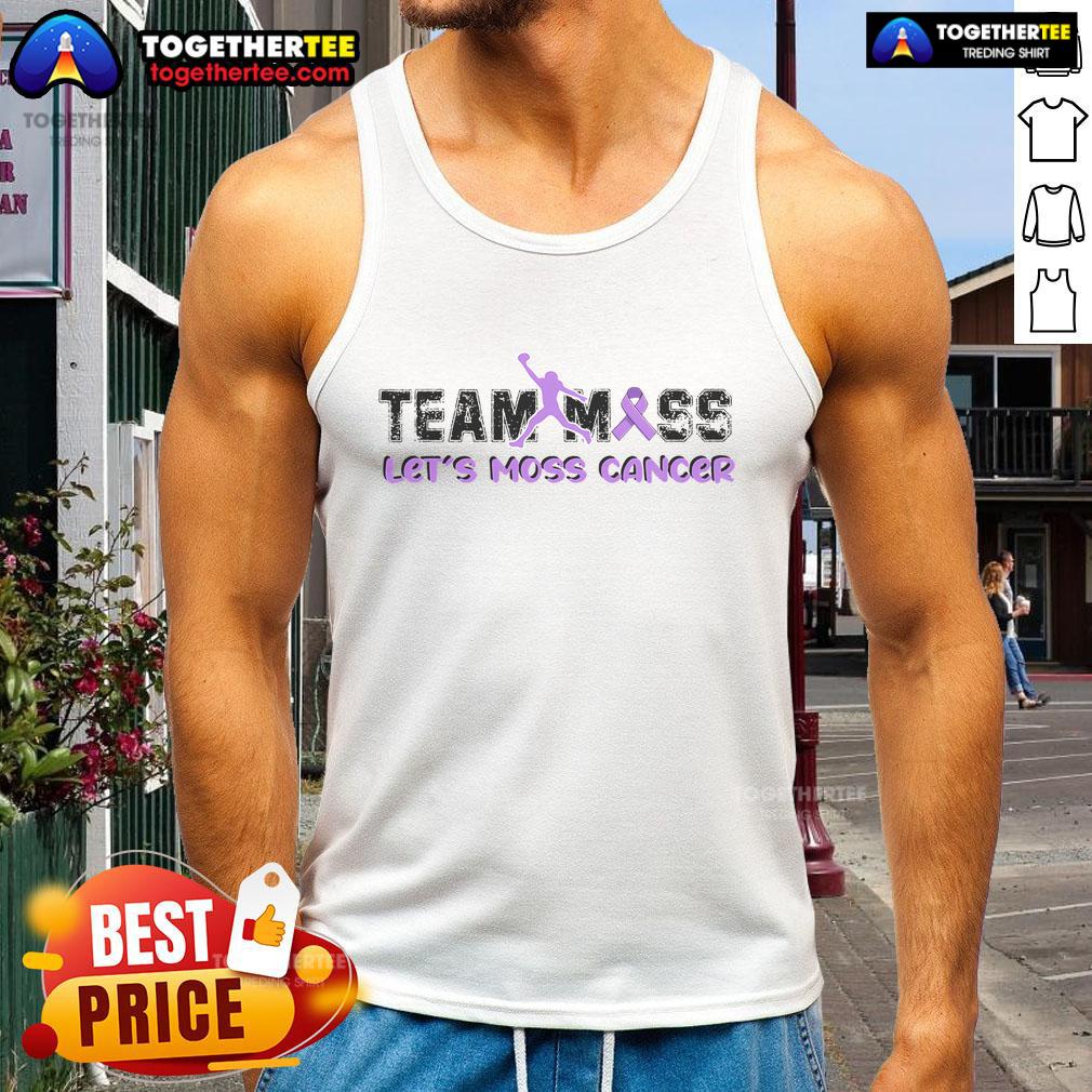 Premium Team Moss Let's Moss Cancer T-Shirt - Image 4