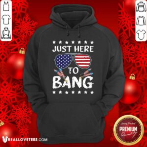 Alternative view of Just Here To Bang 4th Of July Shirt
