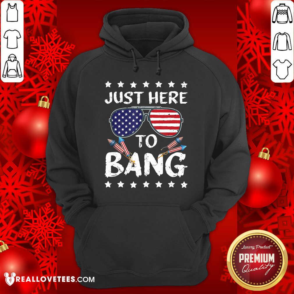 Just Here To Bang 4th Of July Shirt - Image 2
